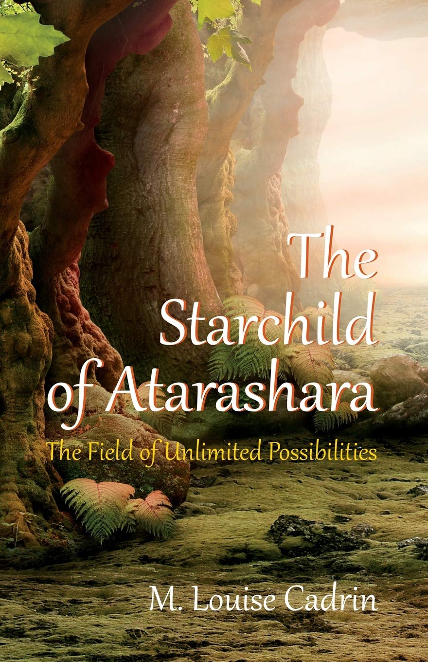 The Starchild of Atarashara: The Field of Unlimited Possibilities,Used