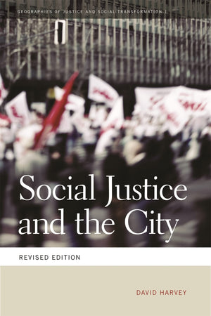 Social Justice And The City (Geographies Of Justice And Social Transformation Ser.)-used