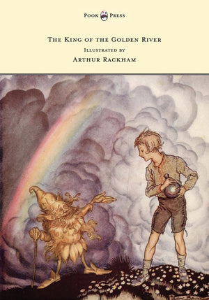 The King Of The Golden River  Illustrated By Arthur Rackham,Used