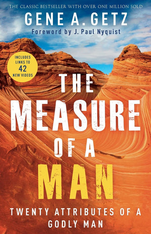 The Measure Of A Man: Twenty Attributes Of A Godly Man