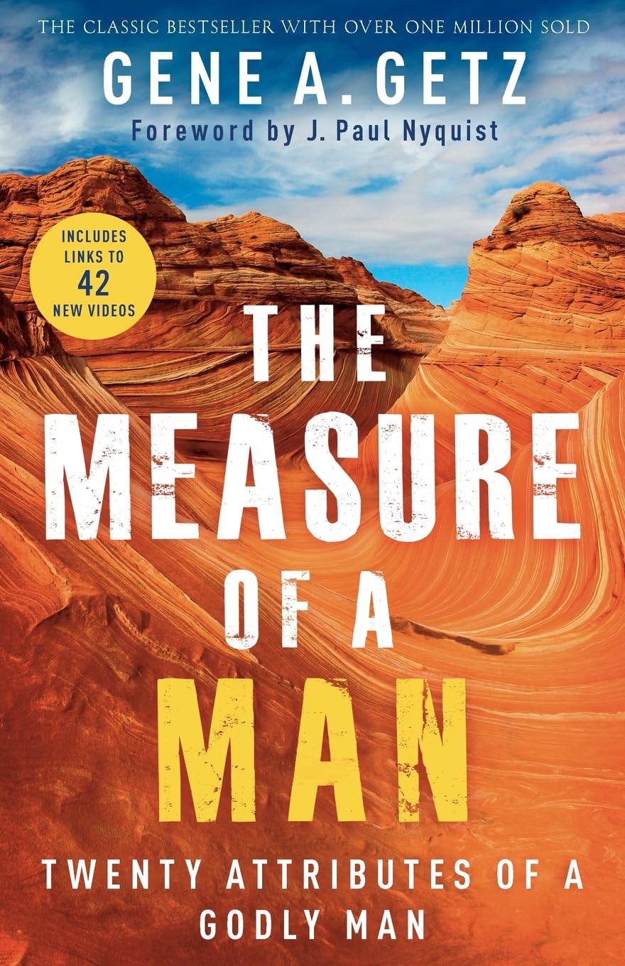 The Measure Of A Man: Twenty Attributes Of A Godly Man