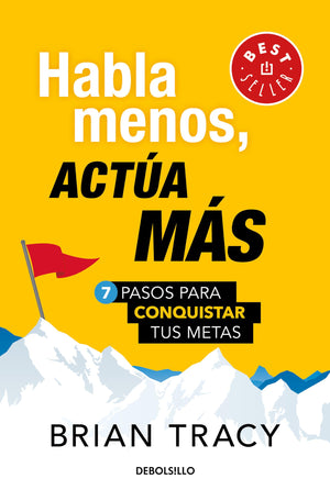 Habla menos, acta ms: 7 pasos para conquistar tus metas/ Just Shut Up and Do It (Spanish Edition),Used