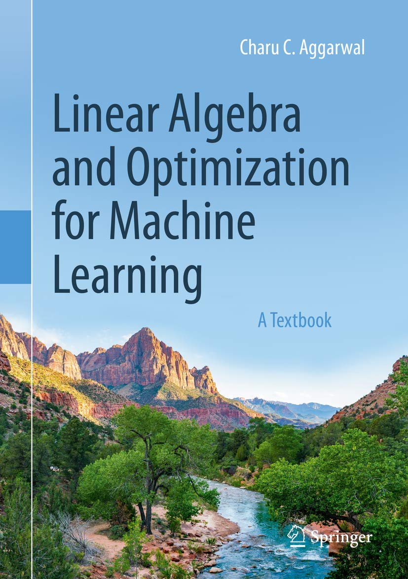 Linear Algebra and Optimization for Machine Learning: A Textbook,Used