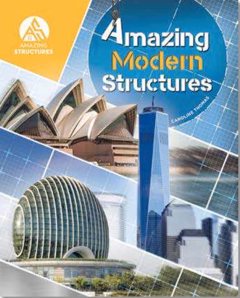 Amazing Modern Structures (Amazing Structures),New