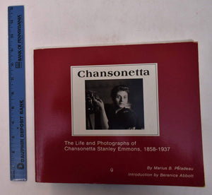 Chansonetta: The Life and Photographs of Chansonetta Stanley Emmons, 18581937,Used