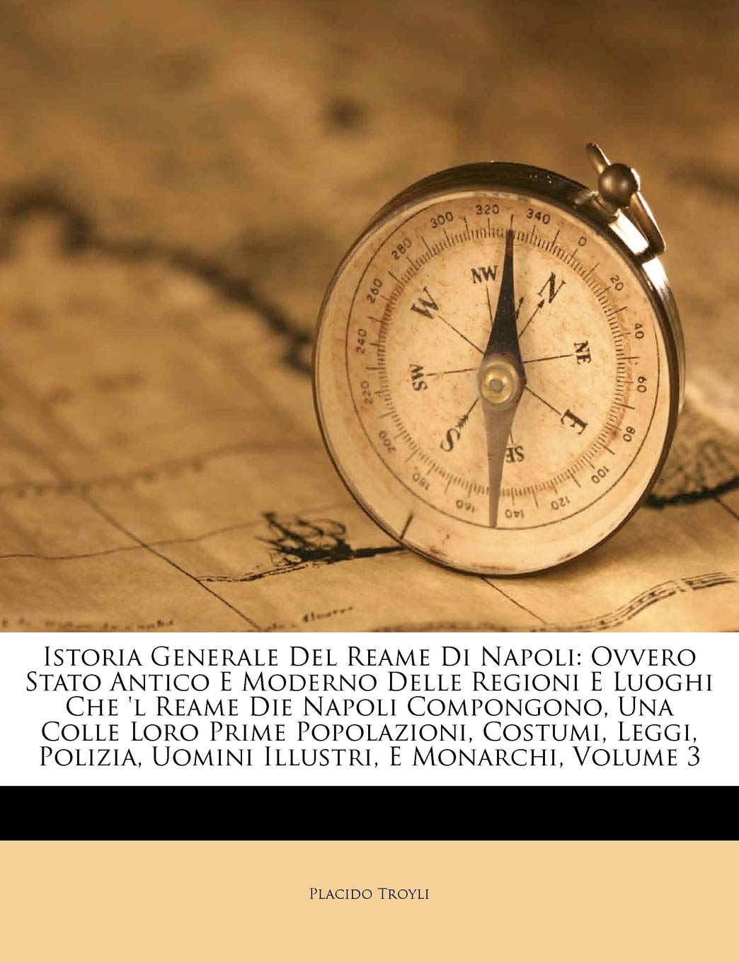 Istoria Generale Del Reame Di Napoli: Ovvero Stato Antico E Moderno Delle Regioni E Luoghi Che 'l Reame Die Napoli Compongono, U,Used
