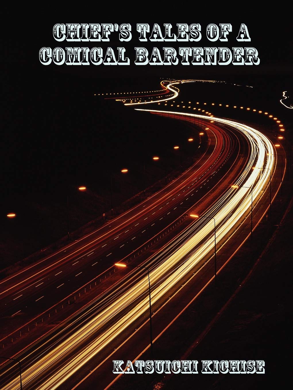 Chief'S Tales Of A Comical Bartender (Japanese Edition),New