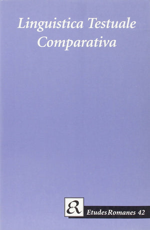 Linguistica Testuale Comparativa  In Memoriam MariaElisabeth Conte (Etudes Romanes, 42),Used