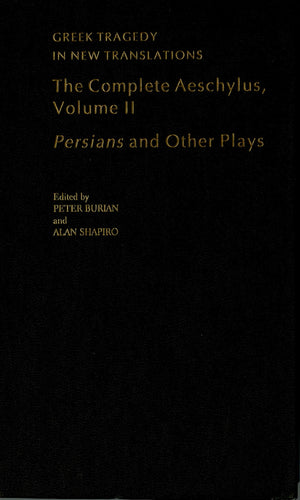 The Complete Aeschylus: Volume Ii: Persians And Other Plays (Greek Tragedy In New Translations),New