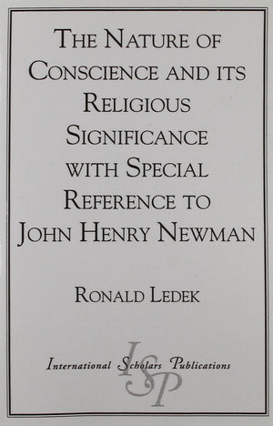 The Nature Of Conscience And It'S Religious Significance With A Special Reference To: John Henry Newman