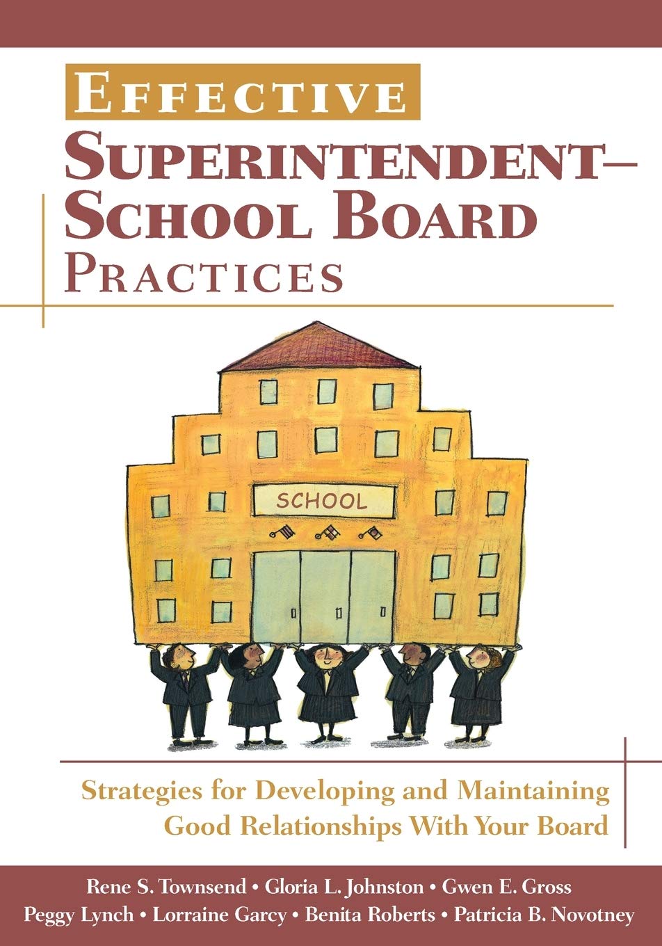 Effective SuperintendentSchool Board Practices: Strategies for Developing and Maintaining Good Relationships With Your Board,Used