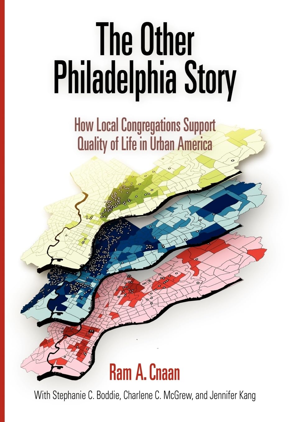 The Other Philadelphia Story: How Local Congregations Support Quality of Life in Urban America (The City in the TwentyFirst Cen,New