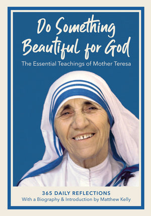 Do Something Beautiful for God: The Essential Teachings of Mother Teresa 365 Daily Reflections,Used