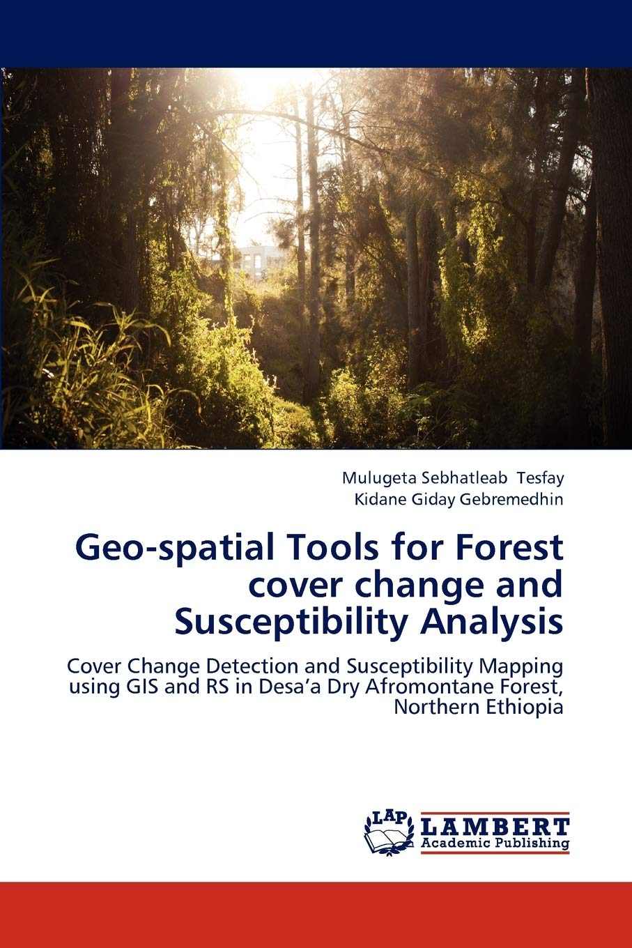 Geospatial Tools for Forest cover change and Susceptibility Analysis: Cover Change Detection and Susceptibility Mapping using G,Used