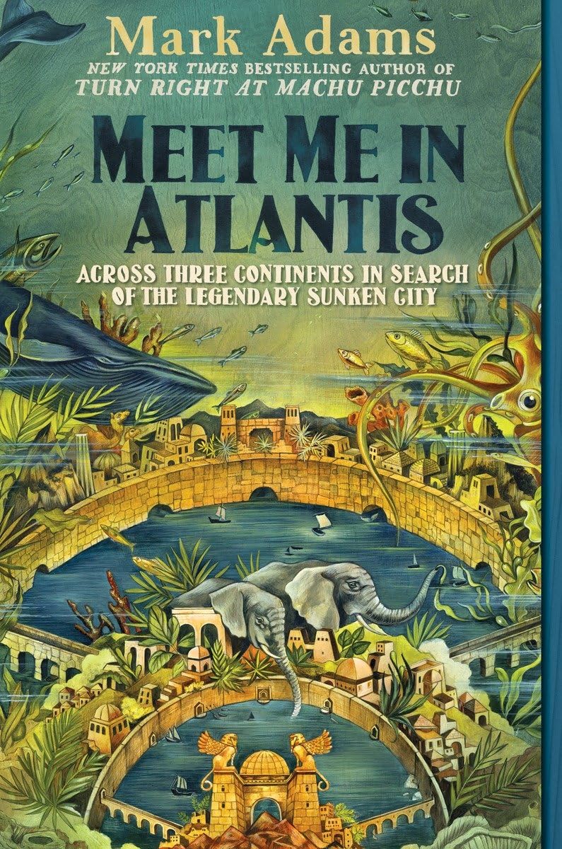 Meet Me in Atlantis: Across Three Continents in Search of the Legendary Sunken City,Used