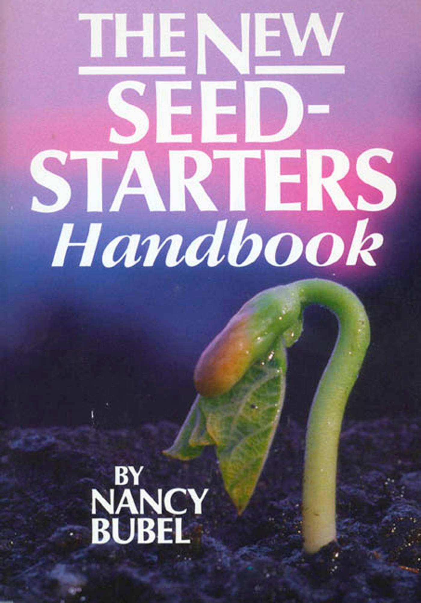 The New Seed Starters Handbook (Rodale Organic Gardening),Used
