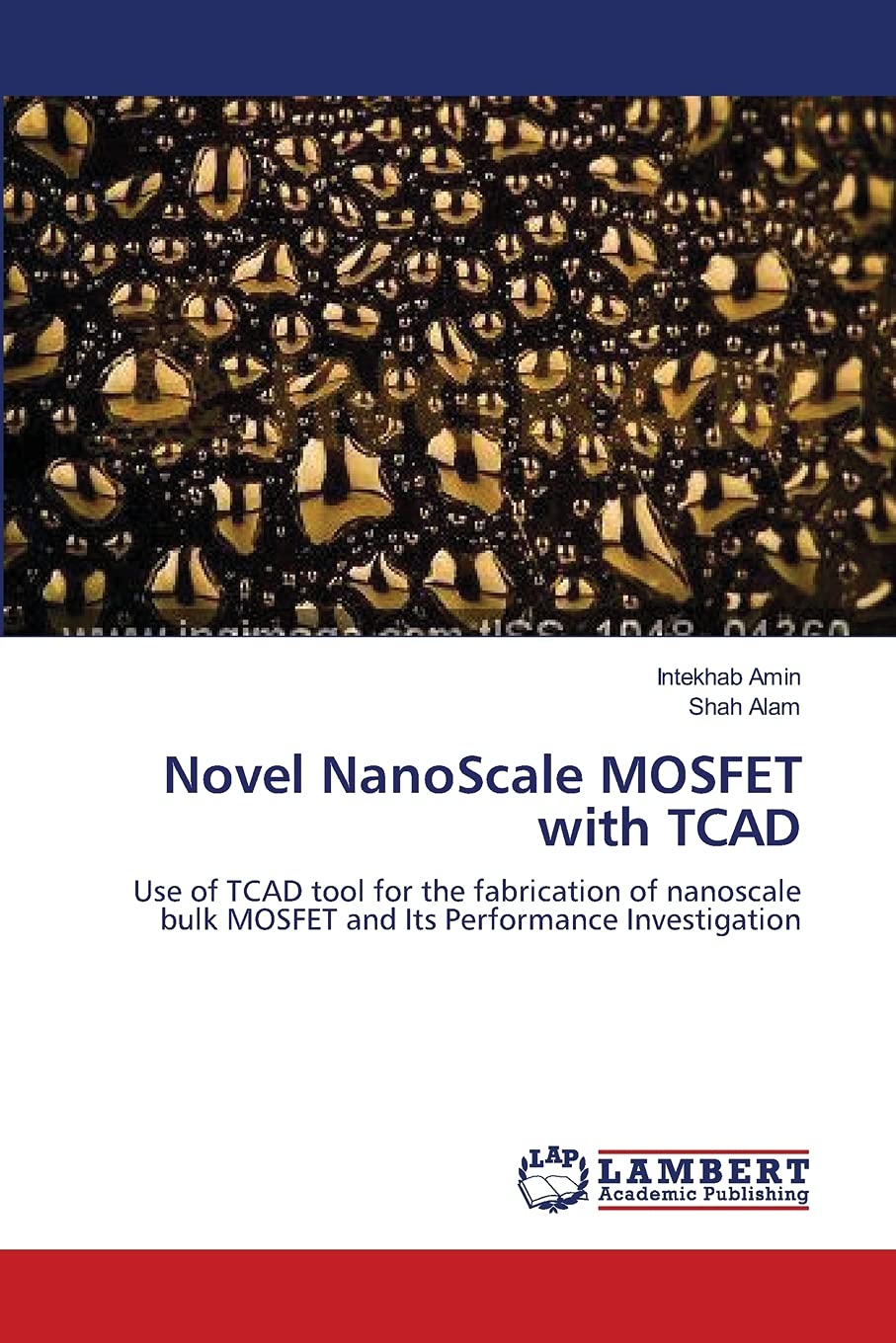 Novel NanoScale MOSFET with TCAD: Use of TCAD tool for the fabrication of nanoscale bulk MOSFET and Its Performance Investigatio,Used
