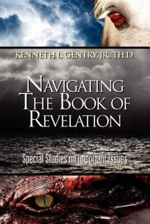 Navigating The Book Of Revelation: Special Studies On Important Issues,New