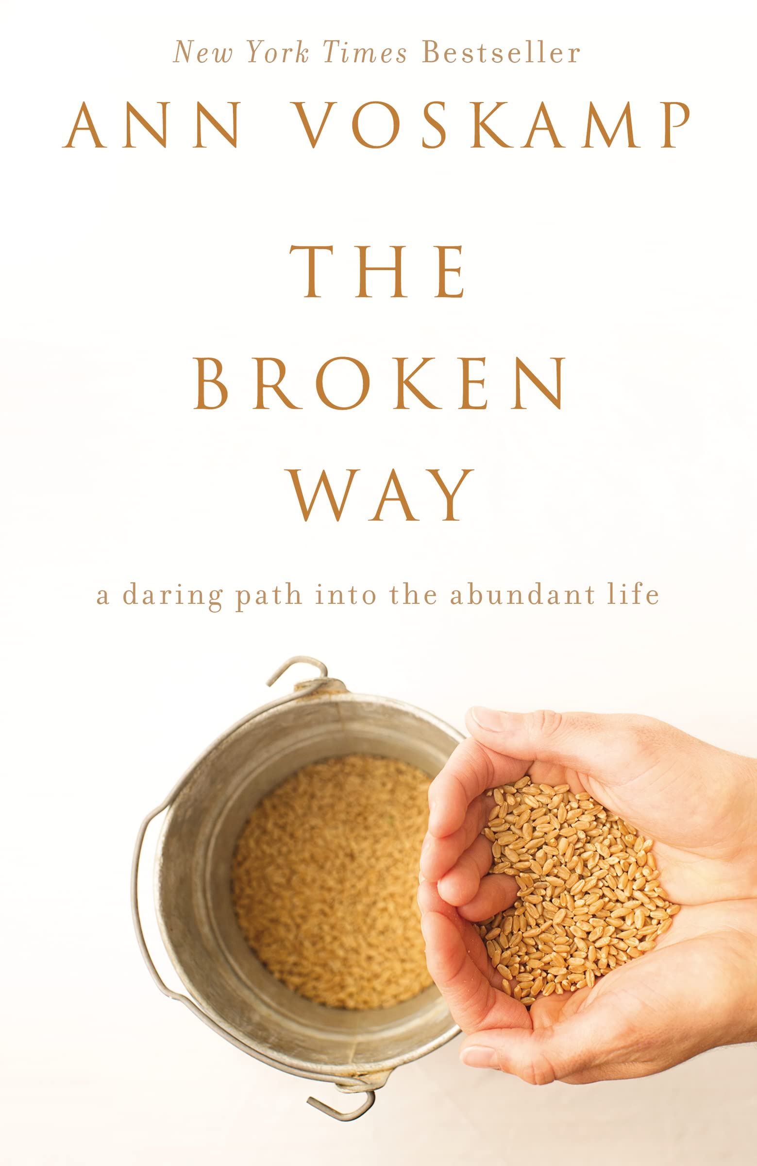 The Broken Way: A Daring Path into the Abundant Life,Used