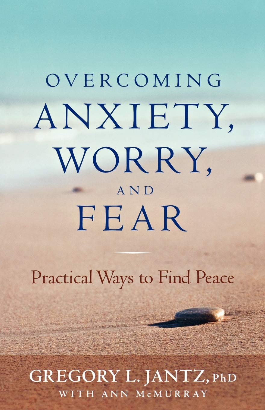 Overcoming Anxiety, Worry, and Fear: Practical Ways to Find Peace,Used