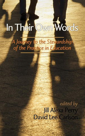 In Their Own Words: A Journey To The Stewardship Of The Practice Of Education (Hc),Used