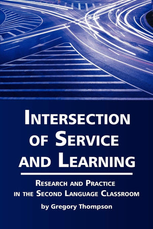 Intersection Of Service And Learning: Research And Practice In The Second Language Classroom (Na),Used