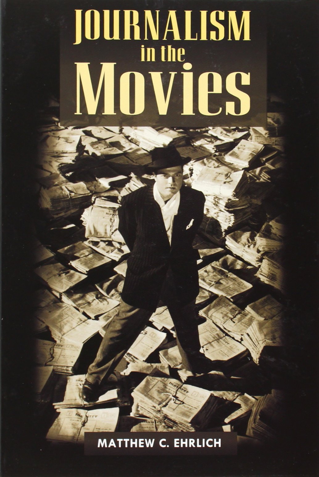 Journalism in the Movies (The History of Media and Communication),Used