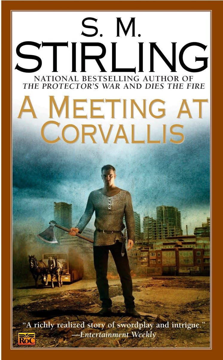 A Meeting at Corvallis (A Novel of the Change),Used