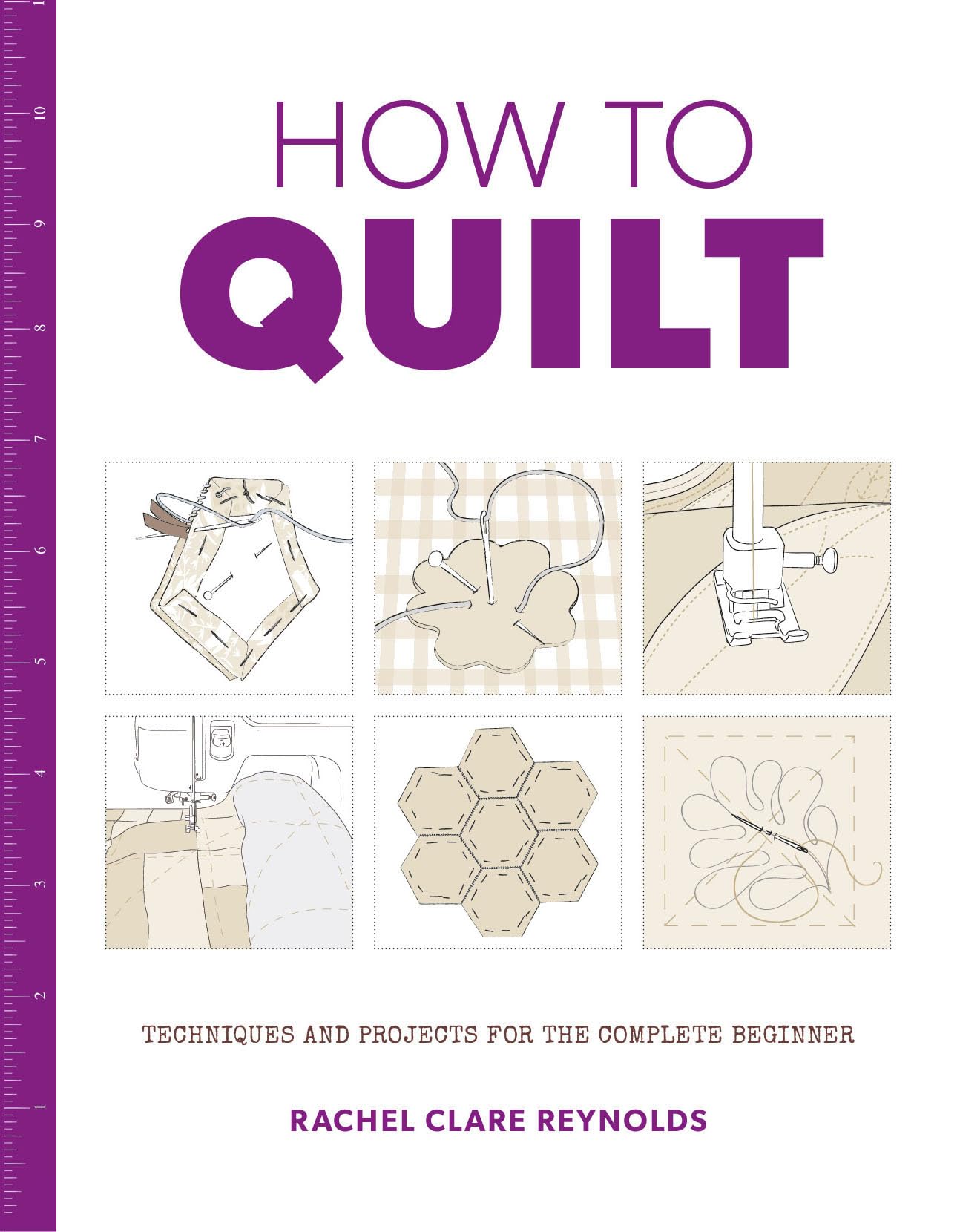 How to Quilt: Techniques and Projects for the Complete Beginner,Used