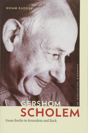 Gershom Scholem: From Berlin to Jerusalem and Back (The Tauber Institute Series for the Study of European Jewry),Used