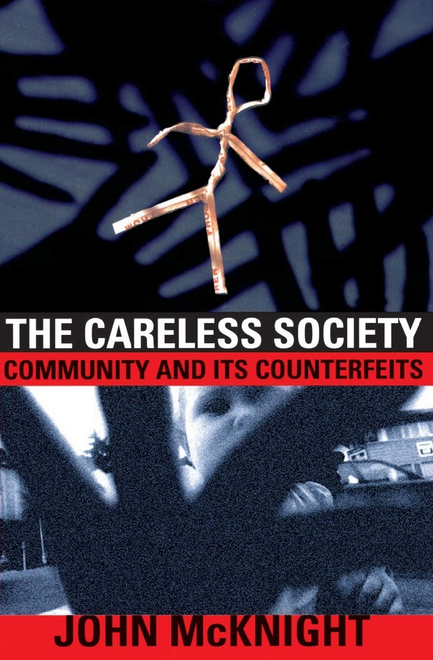 The Careless Society: Community And Its Counterfeits,Used