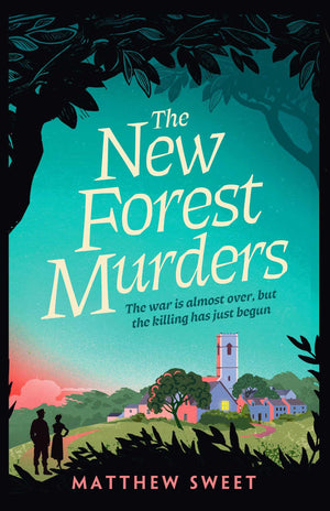The New Forest Murders: A PageTurning Wartime Murder Mystery, From The CoWriter Of The Hit Tv Series Bookish