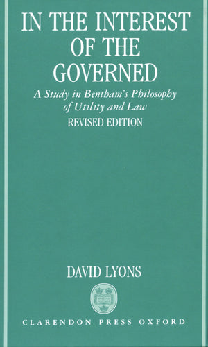 In The Interest Of The Governed: A Study In Bentham'S Philosophy Of Utility And Law,Used