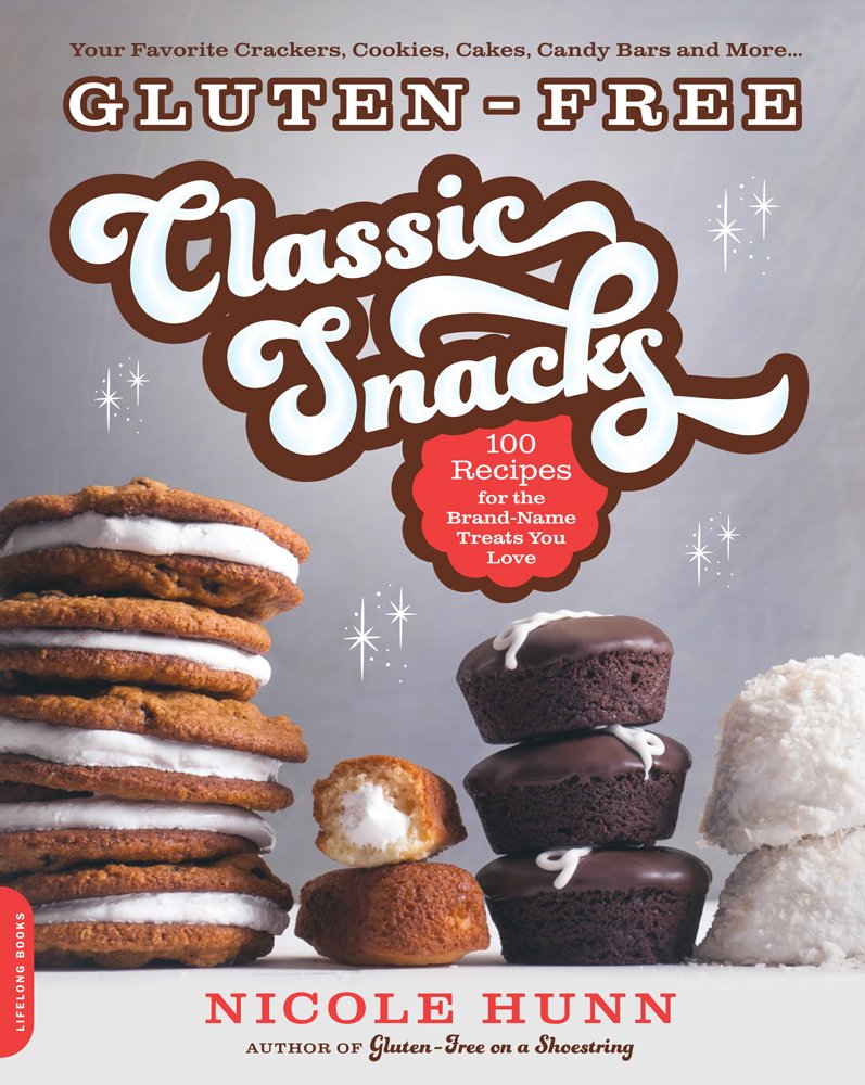 Glutenfree Classic Snacks: 100 Recipes For The Brandname Treats You Love (Glutenfree On A Shoestring)