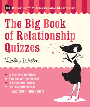 Big Book Of Relationship Quizzes: 100 Tests And Quizzes To Let You Know Who'S Who In Your Life