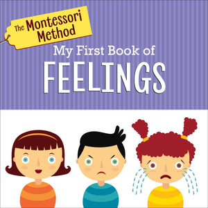 The Montessori Method: My First Book of Feelings,New