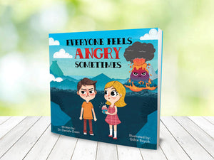 Everyone Feels Angry Sometimes  An Anger Management Book For Kids That Teaches Essential Steps To Manage Anger & Frustration