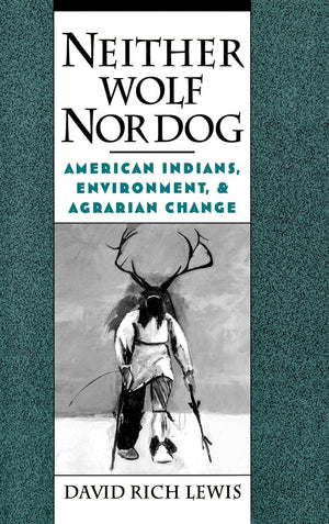 Neither Wolf Nor Dog: American Indians, Environment, and Agrarian Change,Used