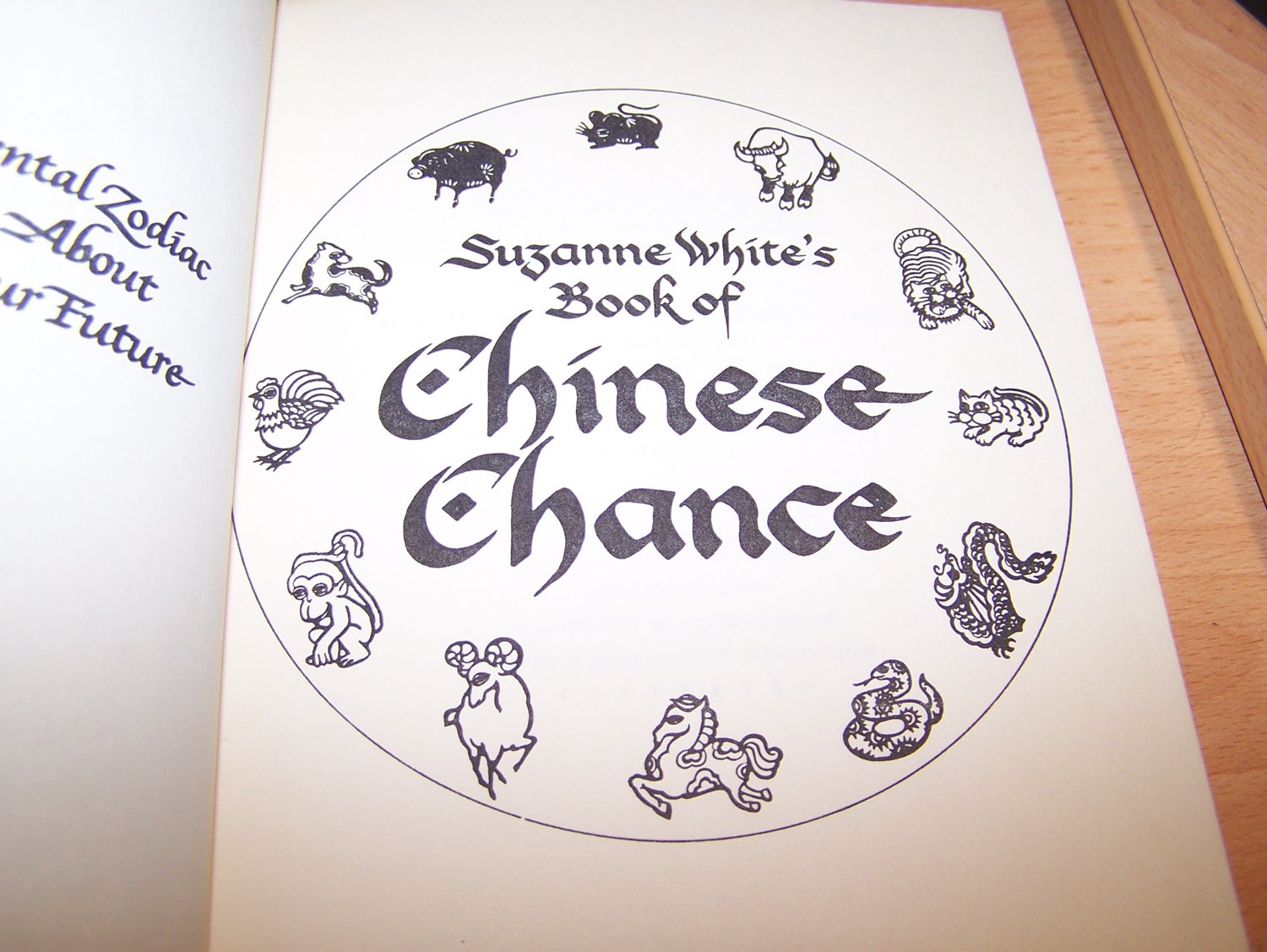 Suzanne White's Book of Chinese Chance: What the Oriental Zodiac Can Tell You About Yourself and Your Future,Used