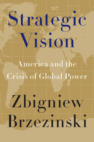 Strategic Vision: America and the Crisis of Global Power,Used