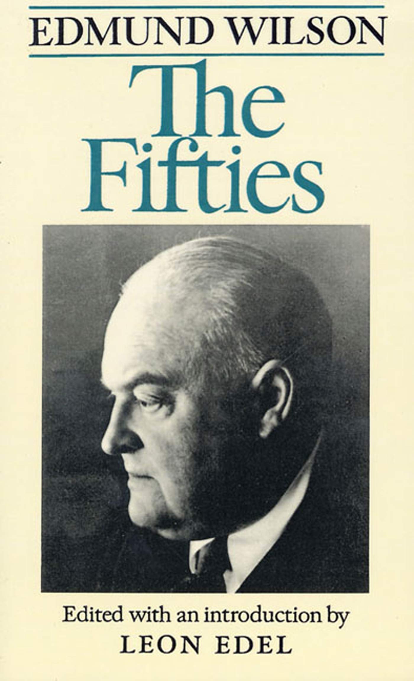The Fifties: From Notebooks and Diaries of the Period (Edmund Wilson's Notebooks and Diaries, 4),New
