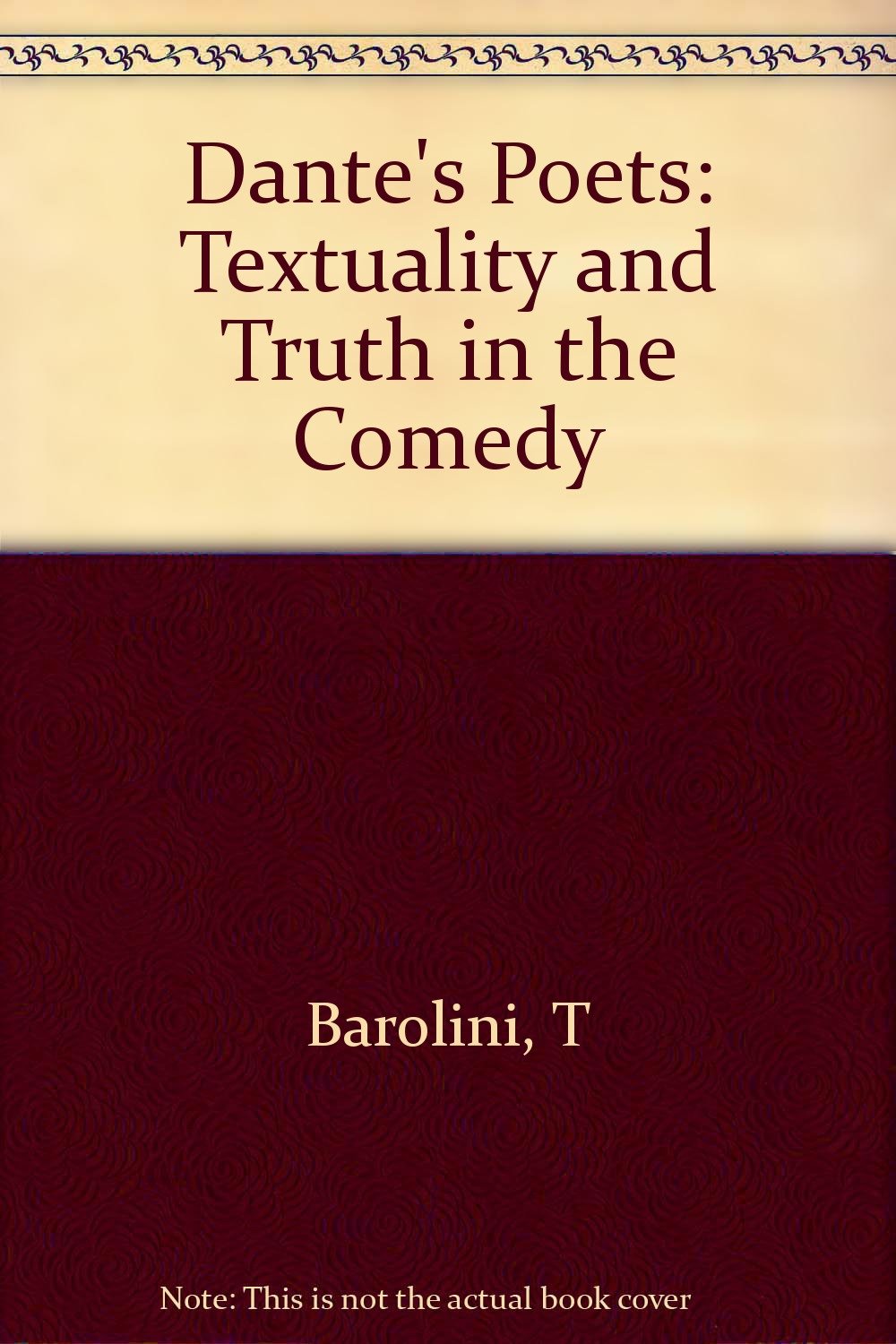 Dante's Poets: Textuality and Truth in the COMEDY (Princeton Legacy Library),Used