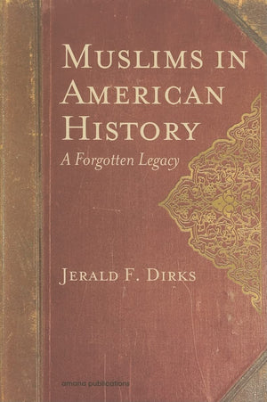 Muslims in American History: A Forgotten Legacy,Used