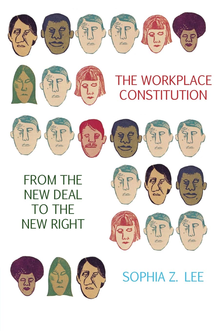The Workplace Constitution from the New Deal to the New Right (Studies in Legal History),Used