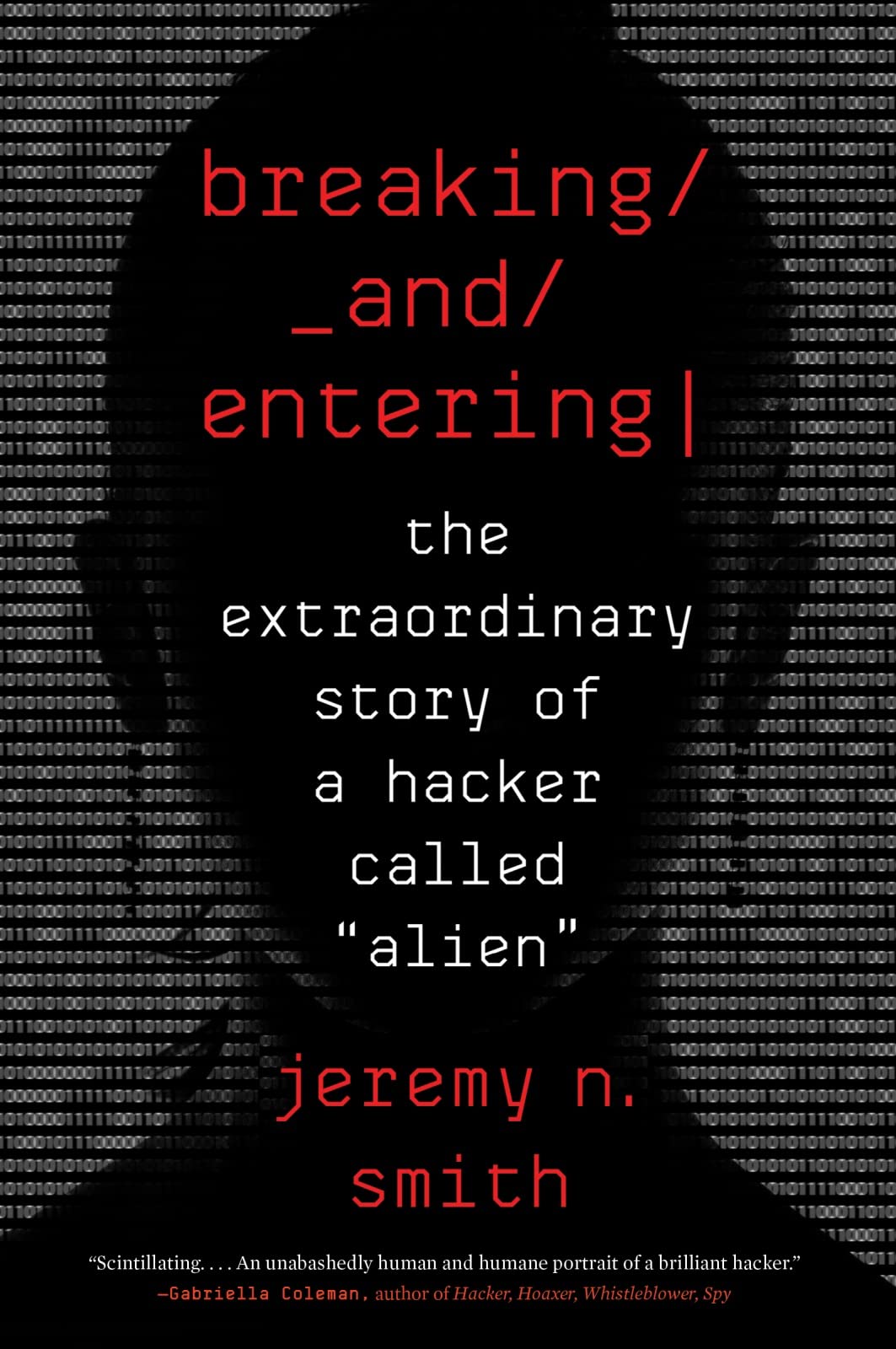 Breaking And Entering: The Extraordinary Story of a Hacker Called Alien