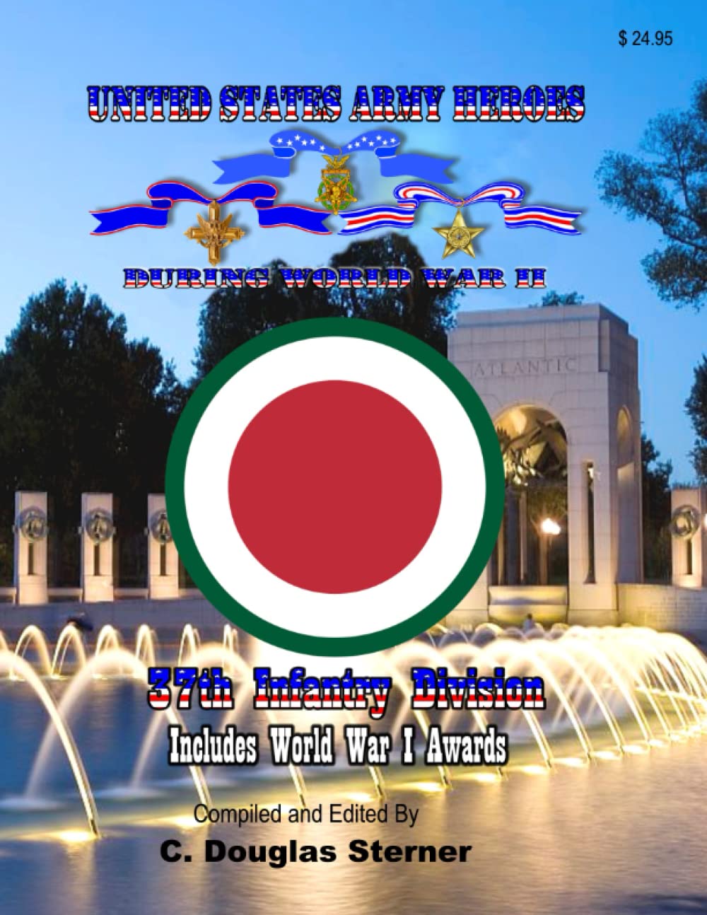 United States Army Heroes During the World Wars: 37th Infantry Division (United States Army Heroes during World War II),Used
