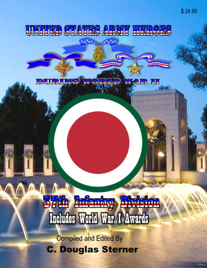 United States Army Heroes During the World Wars: 37th Infantry Division (United States Army Heroes during World War II),Used