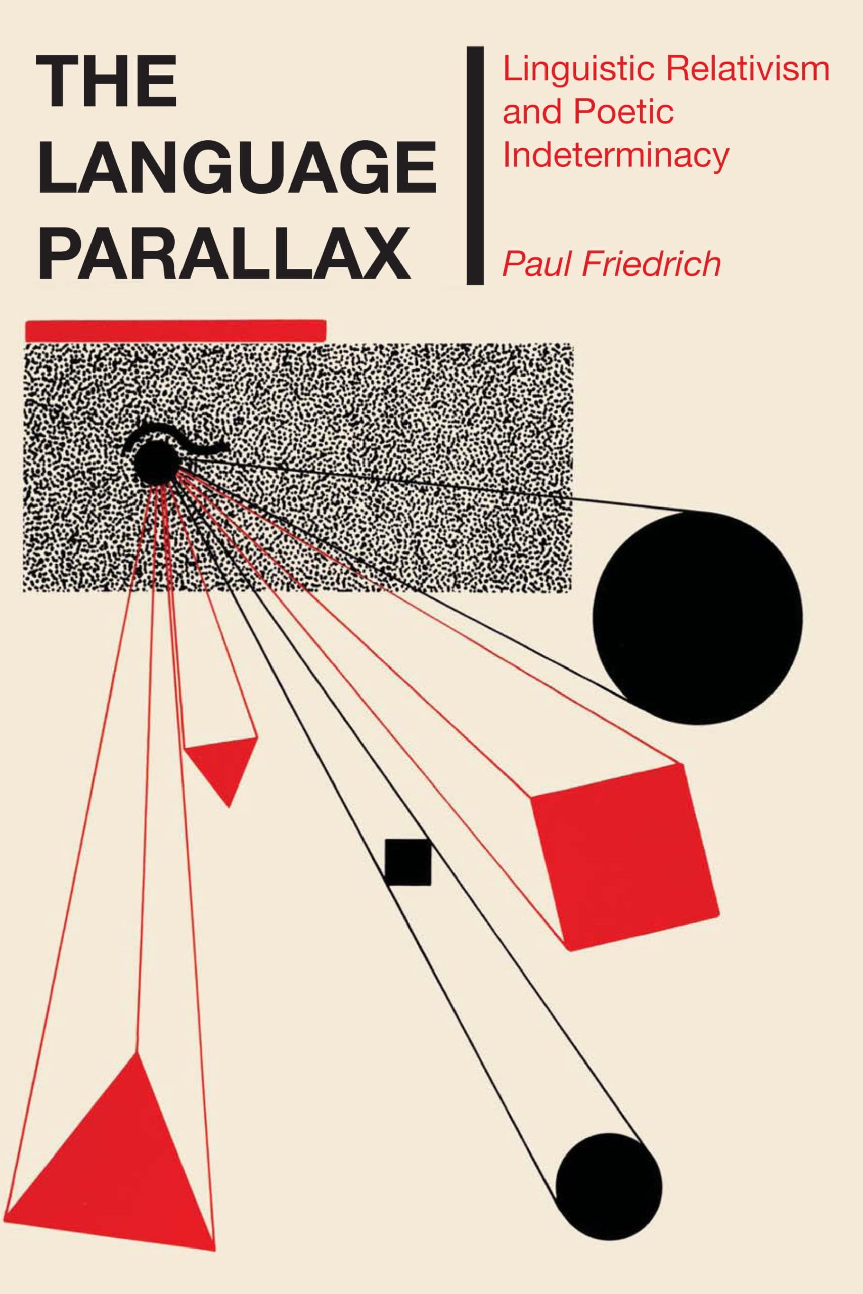 The Language Parallax: Linguistic Relativism and Poetic Indeterminacy (Texas Linguistics Series),Used
