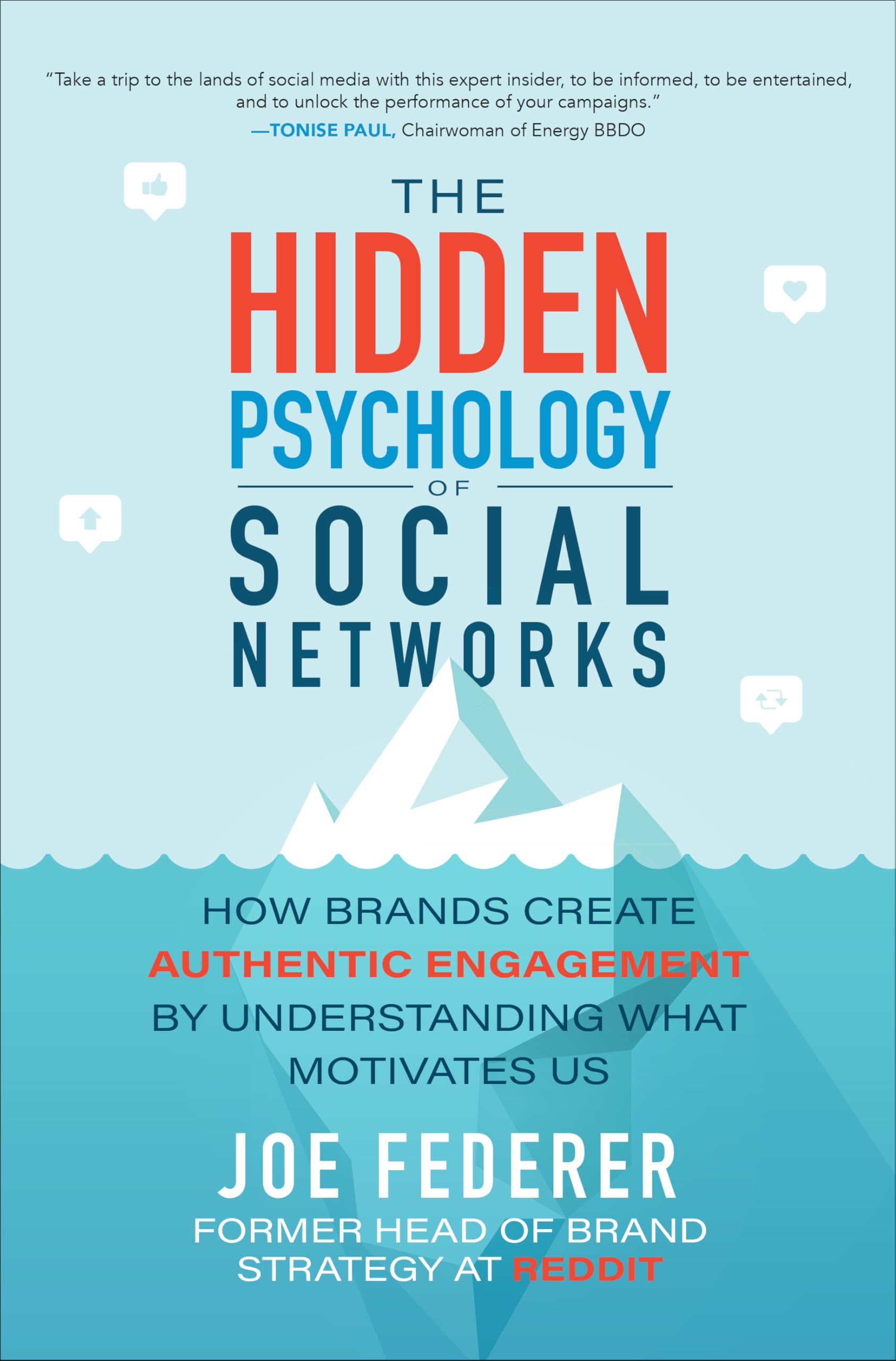 The Hidden Psychology of Social Networks: How Brands Create Authentic Engagement by Understanding What Motivates Us,New