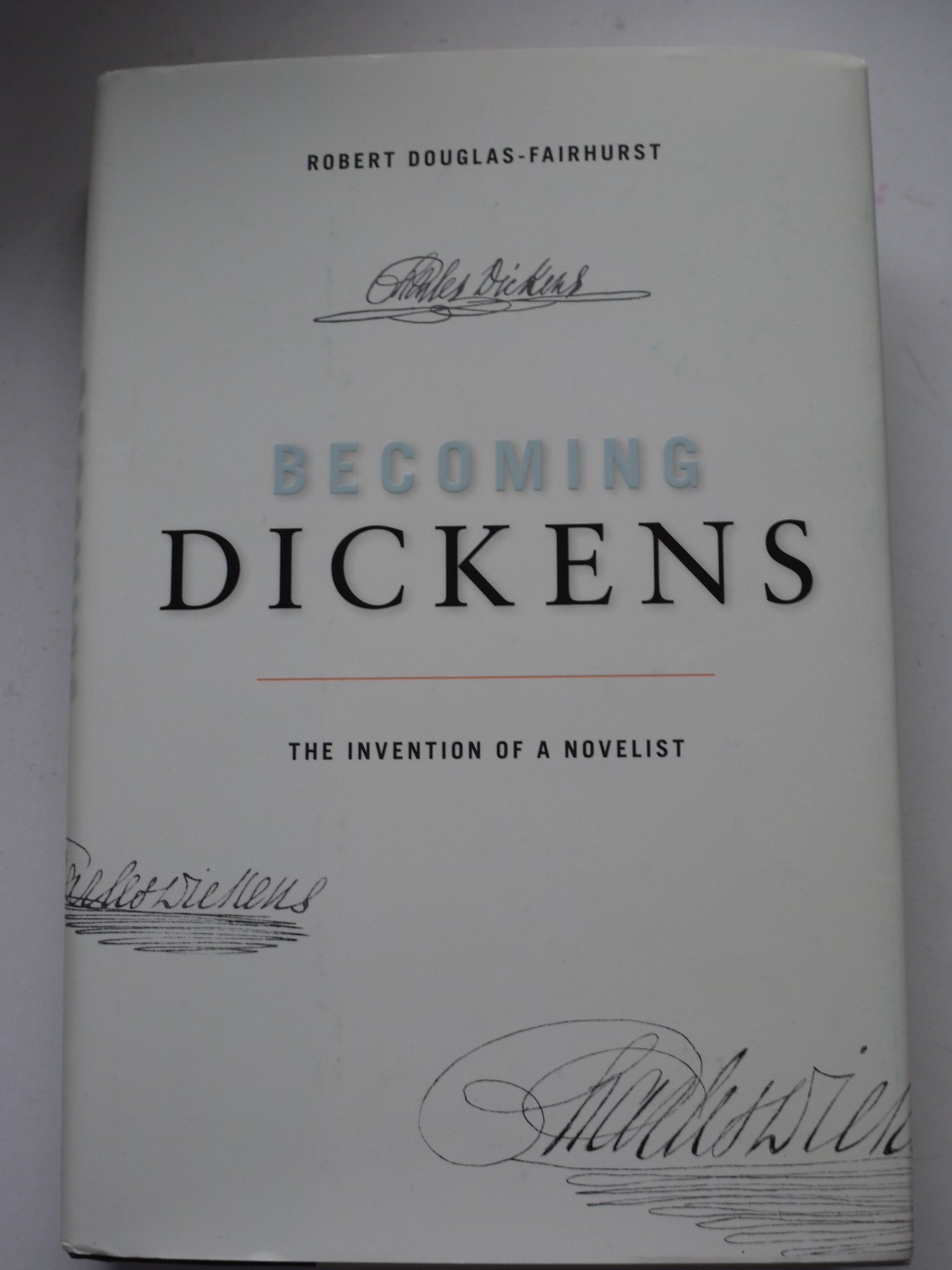 Becoming Dickens: The Invention Of A Novelist-new